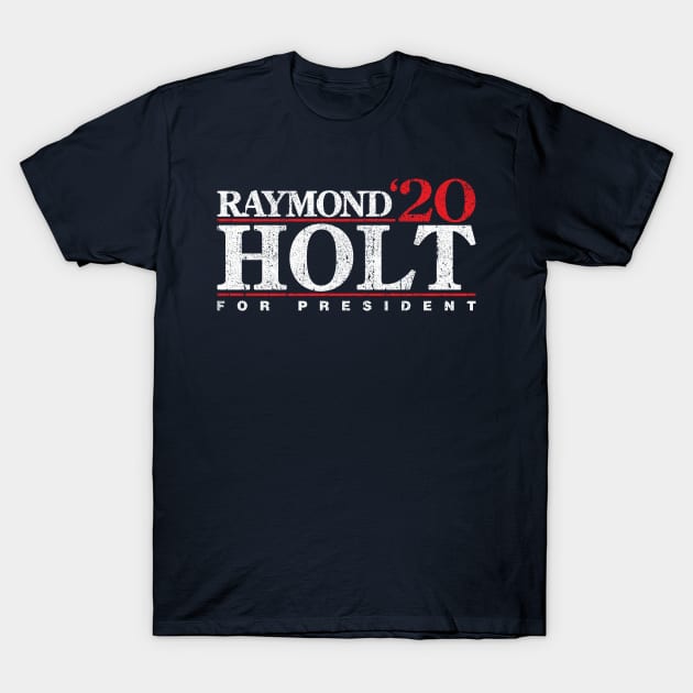 Raymond Holt 2020 T-Shirt by huckblade